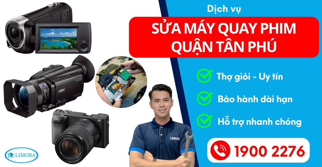 Sửa Máy Quay Phim Quận Tân Phú Limosa