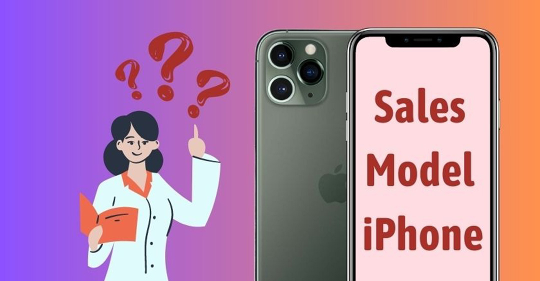 Sales model iPhone là gì
