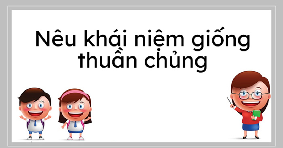 Giống thuần chủng là gì