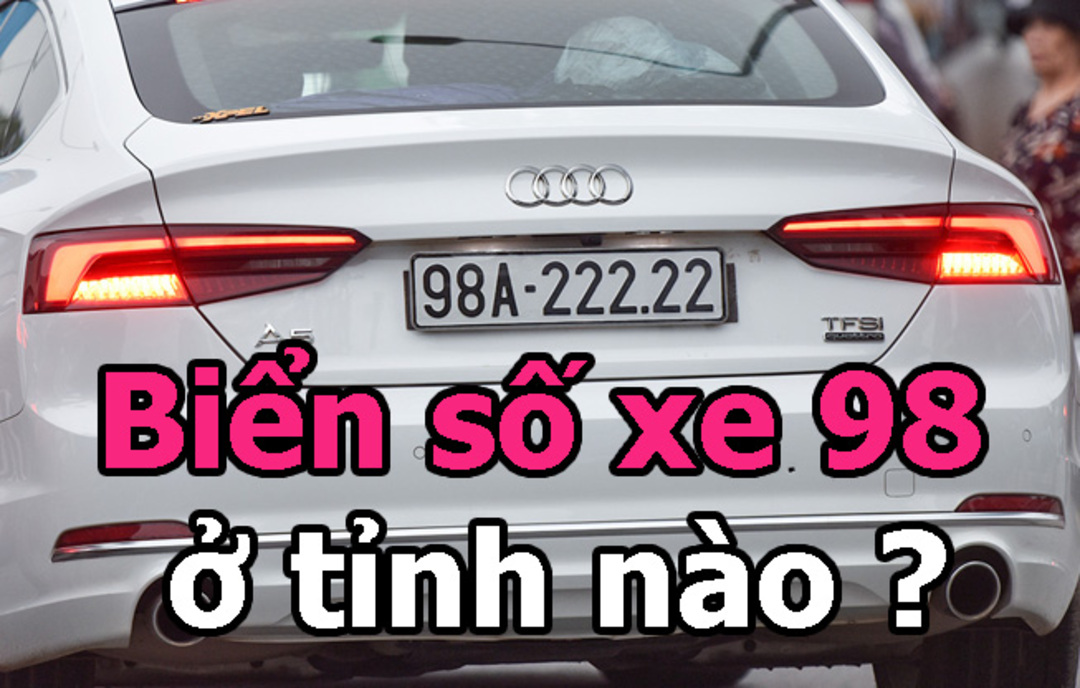 biển số xe 98 ở đâu