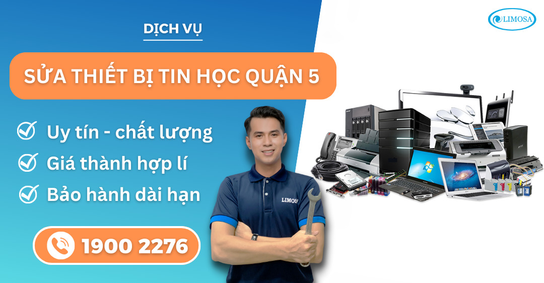 Sửa thiết bị tin học quận 5 Limosa