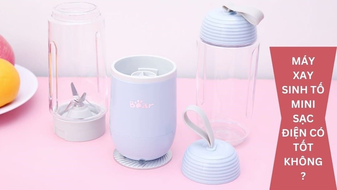 có nên mua máy xay sinh tố mini