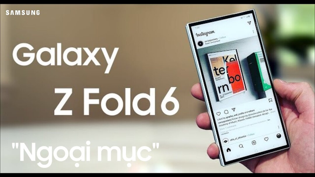 Samsung Galaxy Z Fold 6 có gì mới