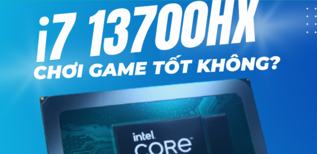 i7 13700HX là gì