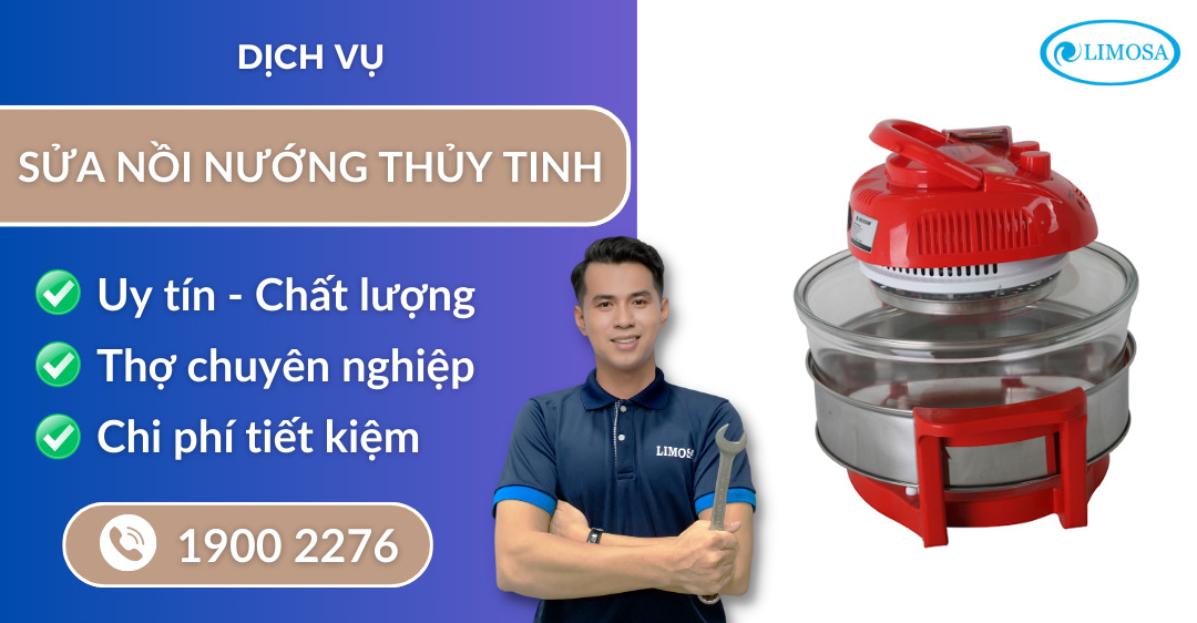 Sửa nồi nướng thủy tinh Limosa