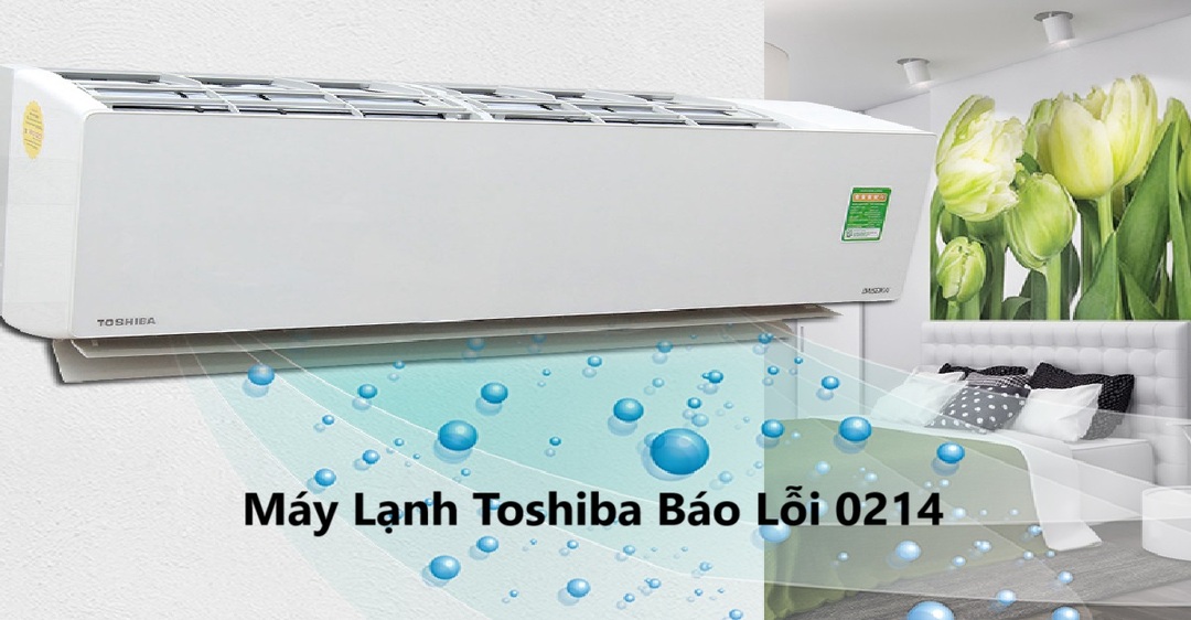 Máy Lạnh Toshiba Báo Lỗi 0214