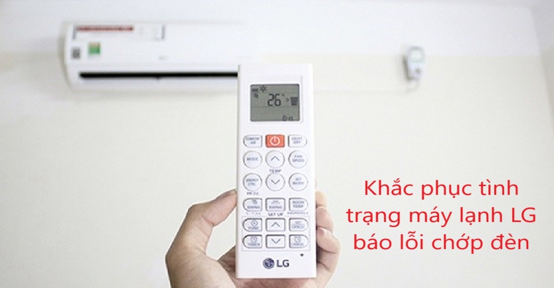 khắc phục máy lạnh LG báo lỗi chớp đèn