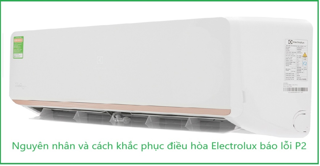 Nguyên nhân và cách khắc phục điều hòa Electrolux báo lỗi P2