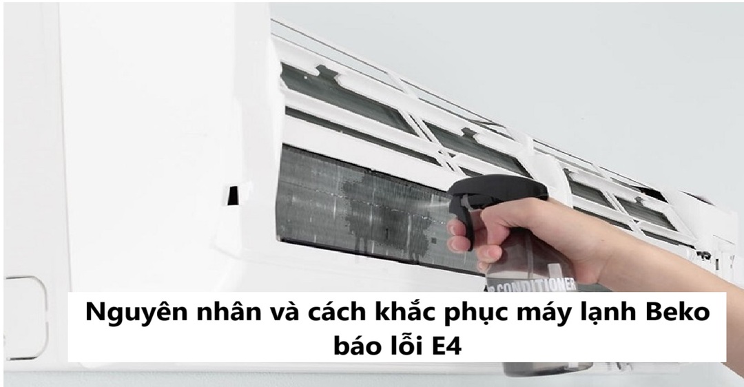 Nguyên nhân và cách khắc phục máy lạnh Beko báo lỗi E4