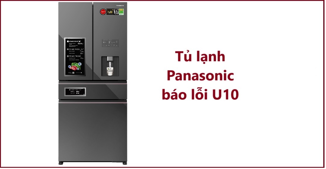Tủ lạnh Panasonic báo lỗi U10