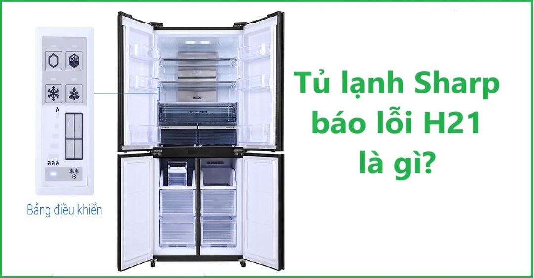 Tủ lạnh Sharp báo lỗi H21 là gì