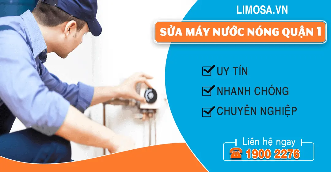 Sửa máy nước nóng quận 1 Limosa