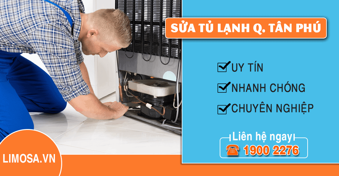 Dịch vụ sửa tủ lạnh quận Tân Phú Limosa